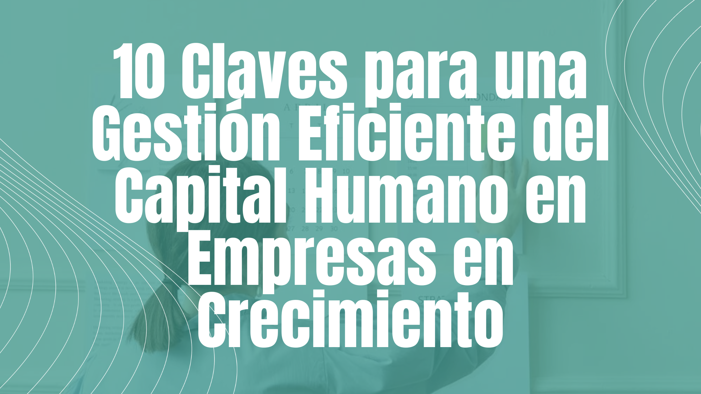 10 Claves para una Gestión Eficiente del Capital Humano - Globaltouch